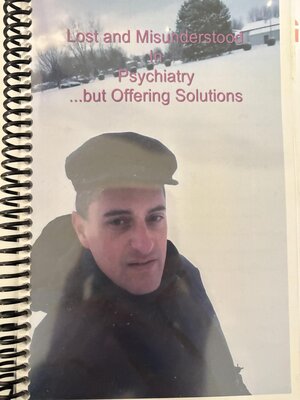 cover image of Lost and Misunderstood in psychiatry, But Offering Solutiions and Making Resolve